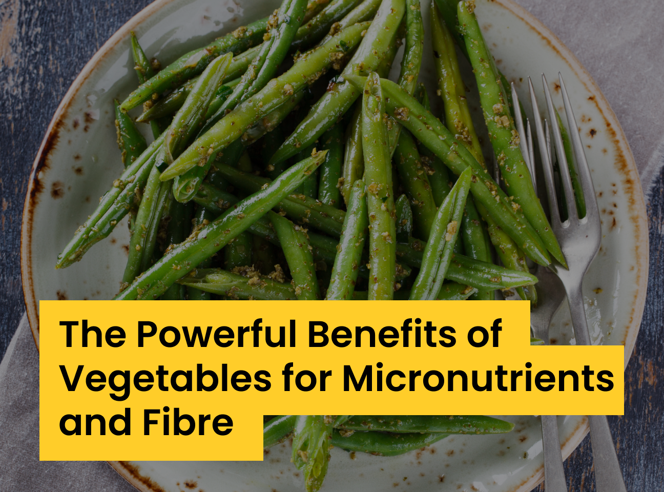 https://theiopn.com/wp-content/uploads/2023/07/The-Powerful-Benefits-of-Vegetables-for-Micronutrients-and-Fibre.png